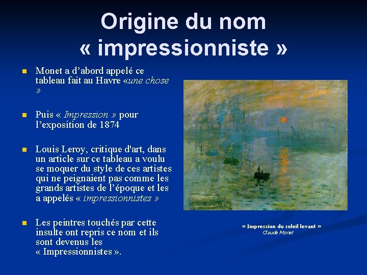 Origine du nom « impressionniste » n Monet a d’abord appelé ce tableau fait