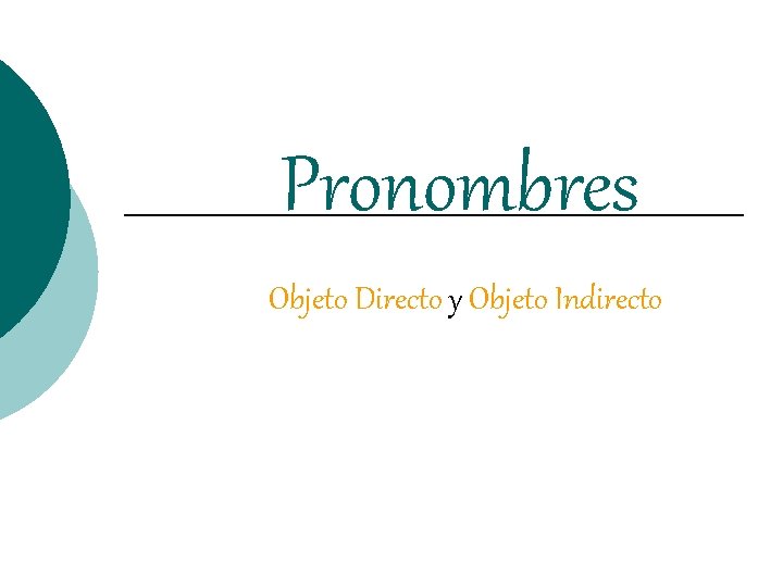 Pronombres Objeto Directo y Objeto Indirecto 