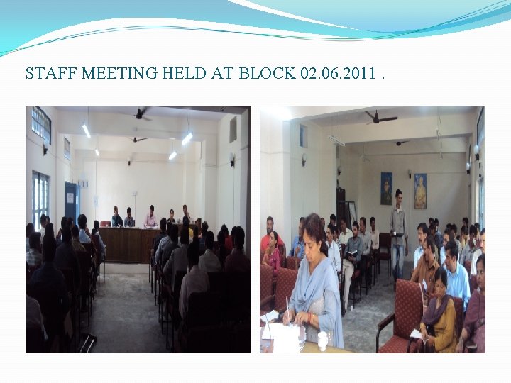 STAFF MEETING HELD AT BLOCK 02. 06. 2011. 