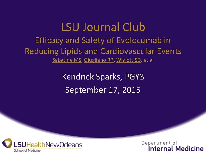 LSU Journal Club Efficacy and Safety of Evolocumab in Reducing Lipids and Cardiovascular Events