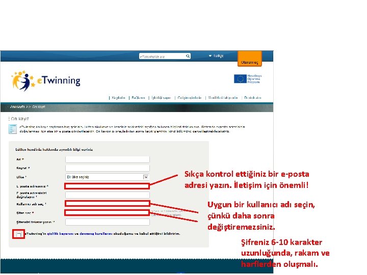 Sıkça kontrol ettiğiniz bir e-posta adresi yazın. İletişim için önemli! Uygun bir kullanıcı adı