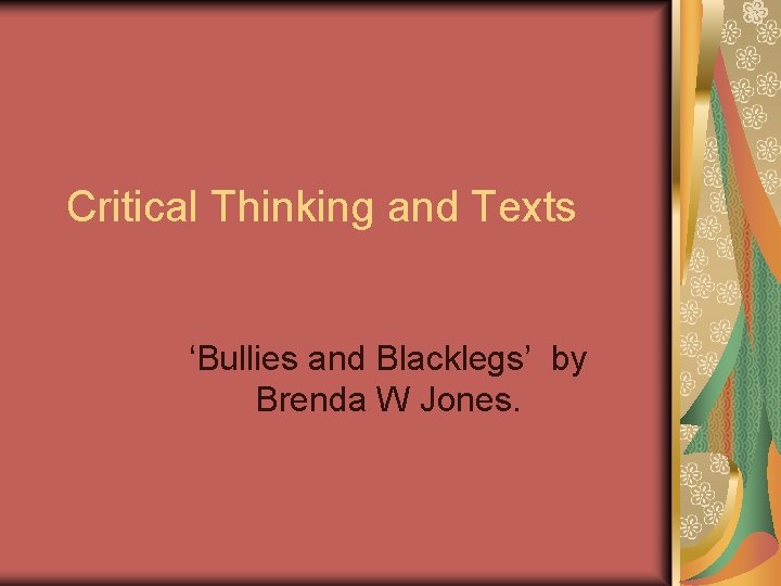 Critical Thinking and Texts ‘Bullies and Blacklegs’ by Brenda W Jones. 