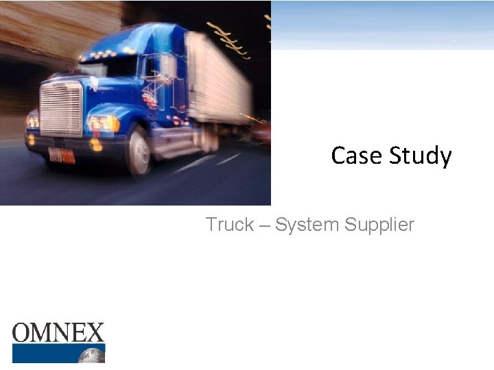 Case Study Truck – System Supplier 