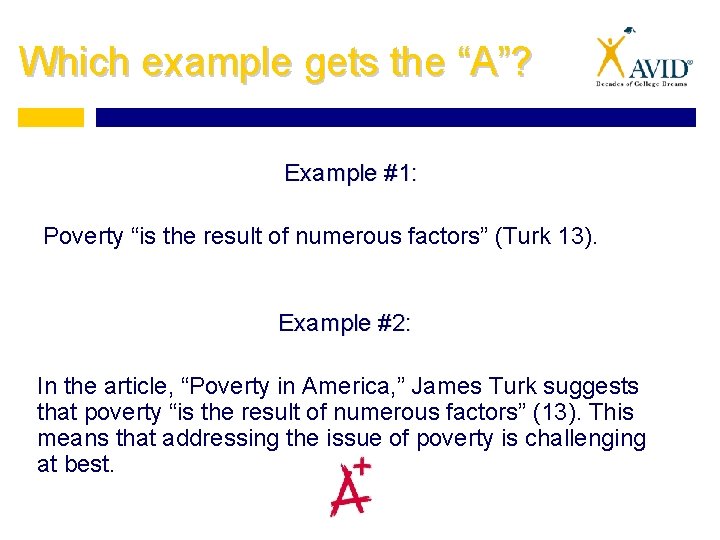 Which example gets the “A”? Example #1: Poverty “is the result of numerous factors”