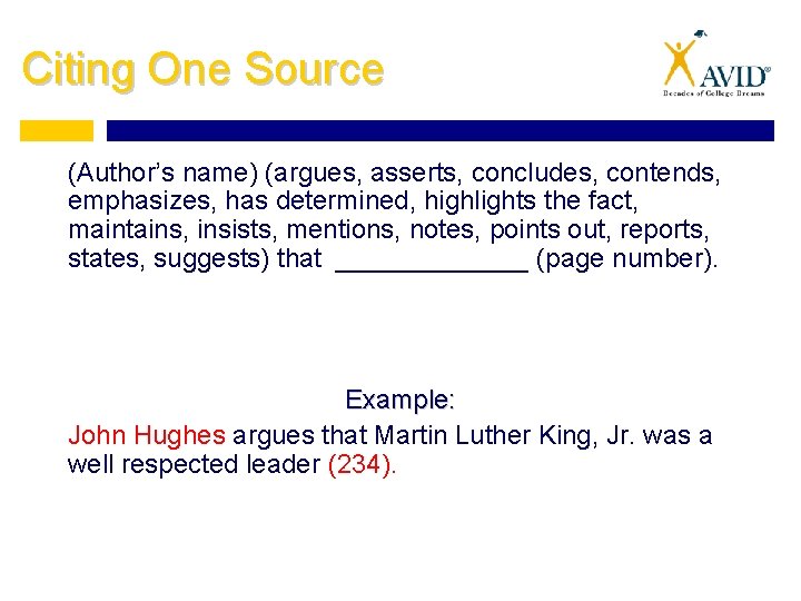 Citing One Source (Author’s name) (argues, asserts, concludes, contends, emphasizes, has determined, highlights the