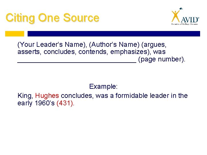 Citing One Source (Your Leader’s Name), (Author’s Name) (argues, asserts, concludes, contends, emphasizes), was