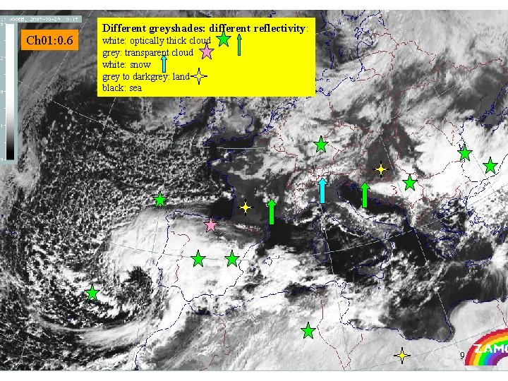 Ch 01: 0. 6 Different greyshades: different reflectivity: white: optically thick cloud grey: transparent Ch 01: 0. 6 Different greyshades: different reflectivity: white: optically thick cloud grey: transparent