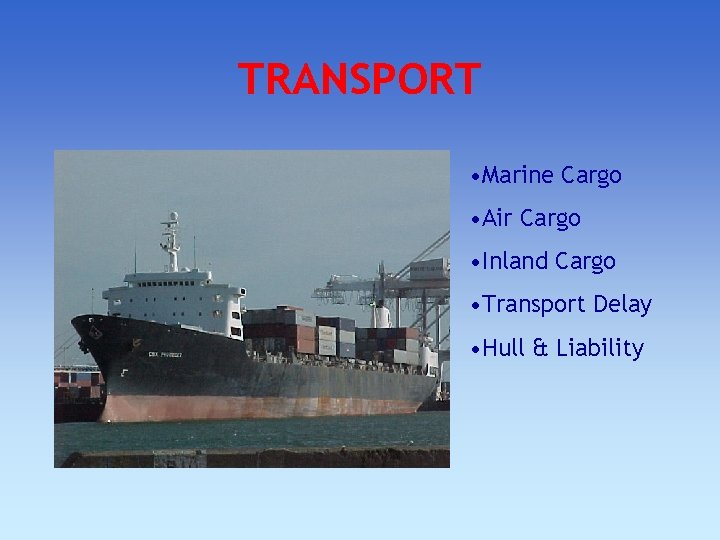 TRANSPORT • Marine Cargo • Air Cargo • Inland Cargo • Transport Delay •