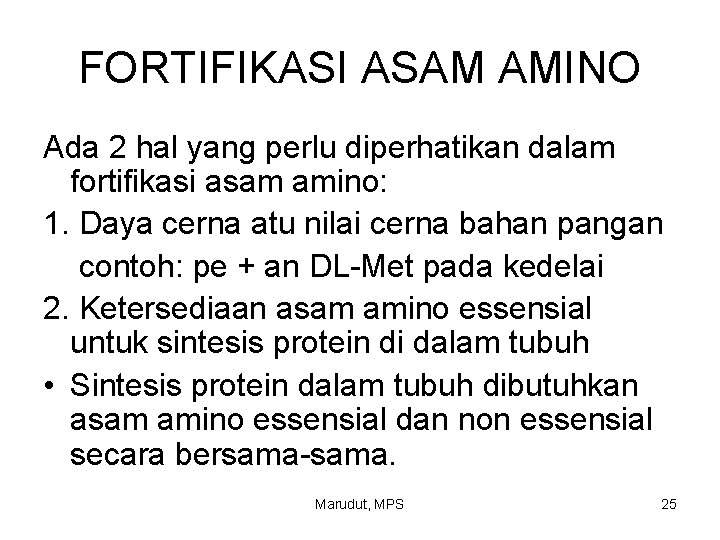 FORTIFIKASI ASAM AMINO Ada 2 hal yang perlu diperhatikan dalam fortifikasi asam amino: 1.