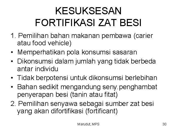 KESUKSESAN FORTIFIKASI ZAT BESI 1. Pemilihan bahan makanan pembawa (carier atau food vehicle) •