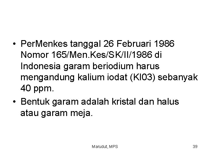  • Per. Menkes tanggal 26 Februari 1986 Nomor 165/Men. Kes/SK/II/1986 di Indonesia garam