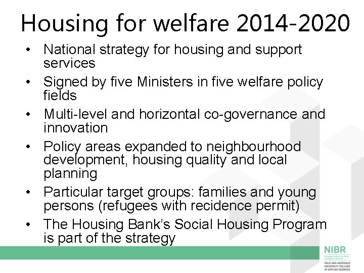 Housing for welfare 2014 -2020 • National strategy for housing and support services •