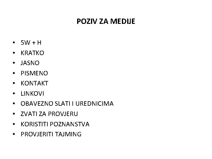 POZIV ZA MEDIJE • • • 5 W + H KRATKO JASNO PISMENO KONTAKT