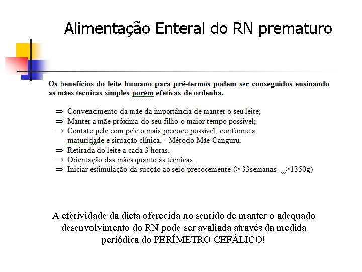 Alimentação Enteral do RN prematuro A efetividade da dieta oferecida no sentido de manter