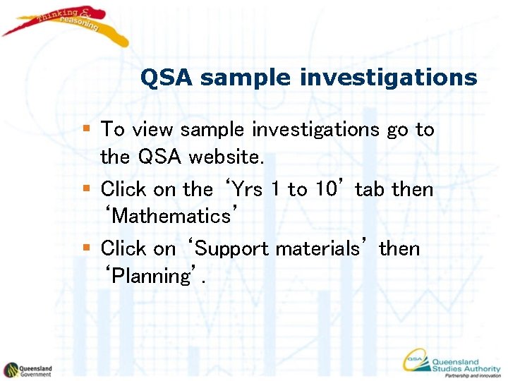 QSA sample investigations § To view sample investigations go to the QSA website. §