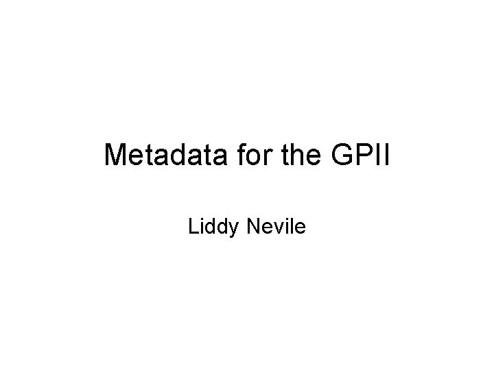 Metadata for the GPII Liddy Nevile 