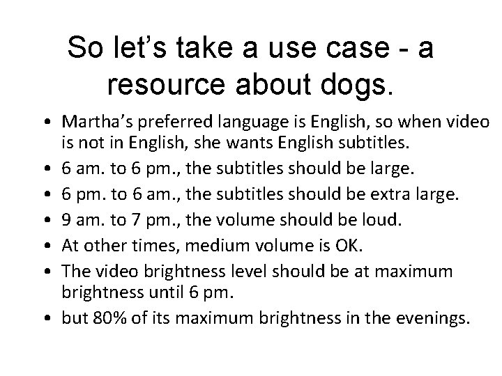 So let’s take a use case - a resource about dogs. • Martha’s preferred