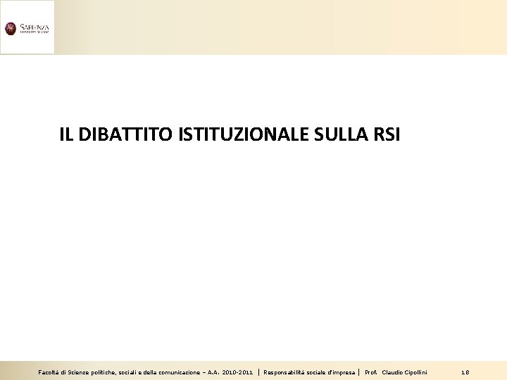 IL DIBATTITO ISTITUZIONALE SULLA RSI Facoltà di Scienze politiche, sociali e della comunicazione –