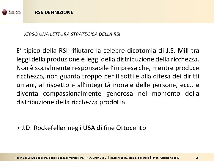 RSI: DEFINIZIONE VERSO UNA LETTURA STRATEGICA DELLA RSI E’ tipico della RSI rifiutare la