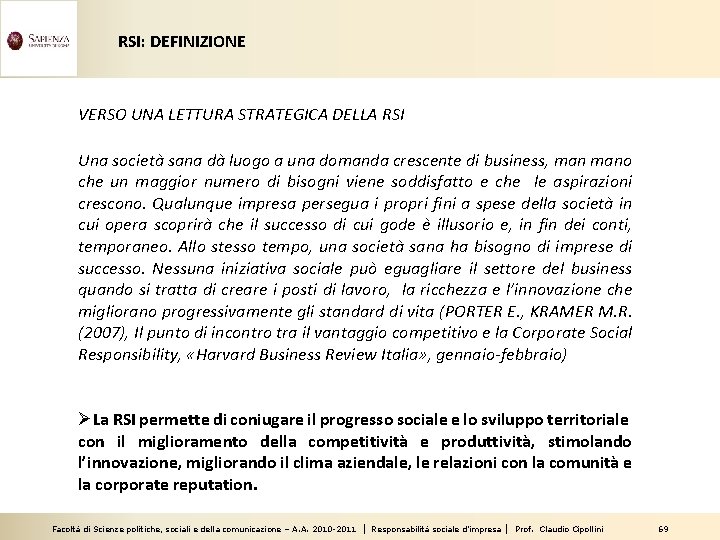 RSI: DEFINIZIONE VERSO UNA LETTURA STRATEGICA DELLA RSI Una società sana dà luogo a