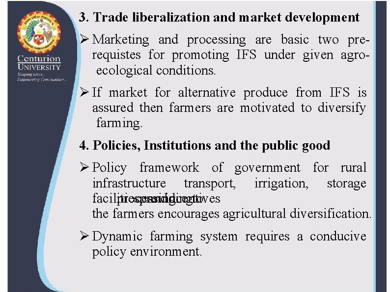 3. Trade liberalization and market development Ø Marketing and processing are basic two prerequistes