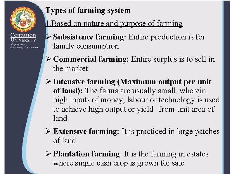 Types of farming system 1. Based on nature and purpose of farming Ø Subsistence