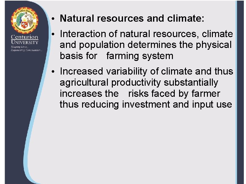  • Natural resources and climate: • Interaction of natural resources, climate and population