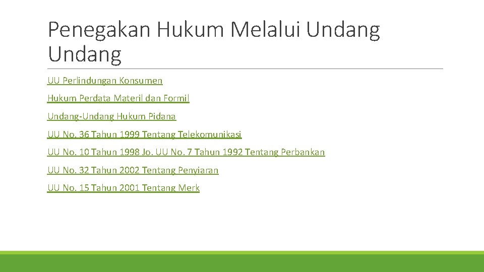 Penegakan Hukum Melalui Undang UU Perlindungan Konsumen Hukum Perdata Materil dan Formil Undang-Undang Hukum