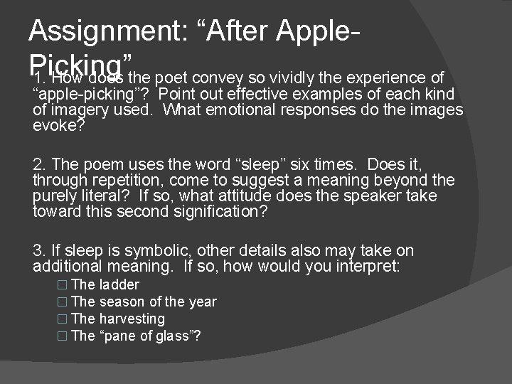 Assignment: “After Apple. Picking” 1. How does the poet convey so vividly the experience
