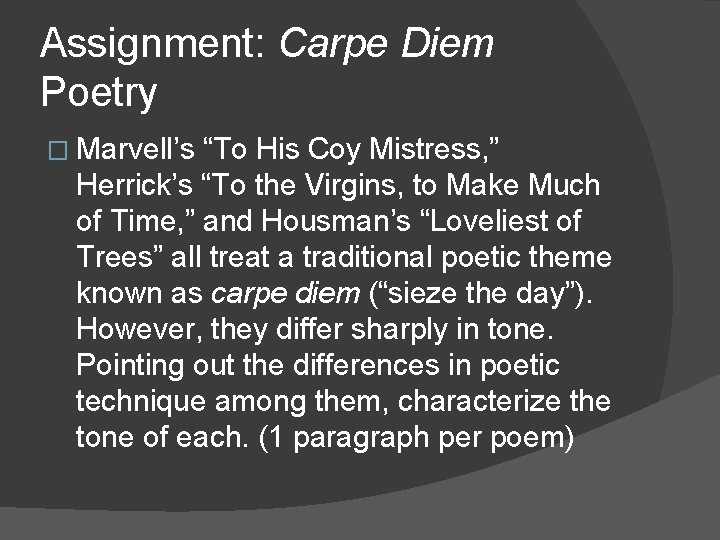 Assignment: Carpe Diem Poetry � Marvell’s “To His Coy Mistress, ” Herrick’s “To the