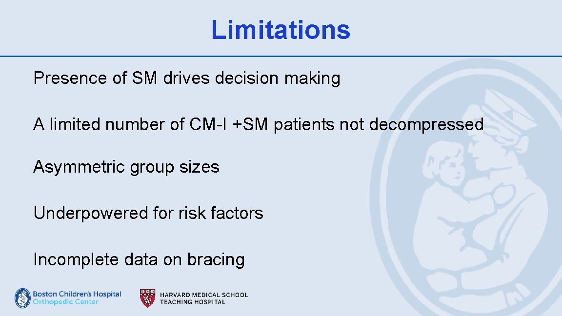 Limitations Presence of SM drives decision making A limited number of CM-I +SM patients