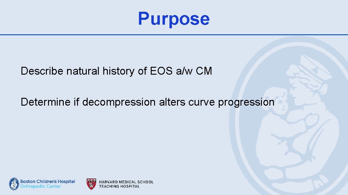 Purpose Describe natural history of EOS a/w CM Determine if decompression alters curve progression