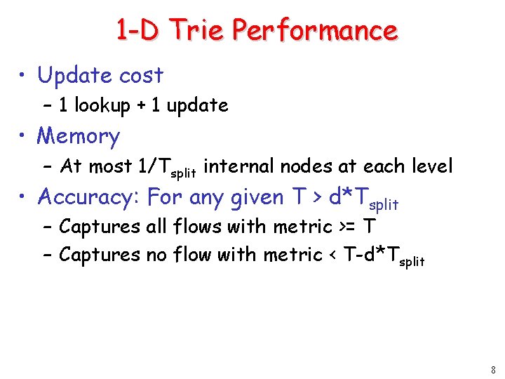 1 -D Trie Performance • Update cost – 1 lookup + 1 update •