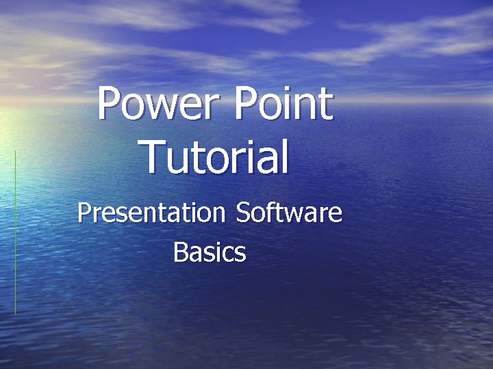 Power Point Tutorial Presentation Software Basics 