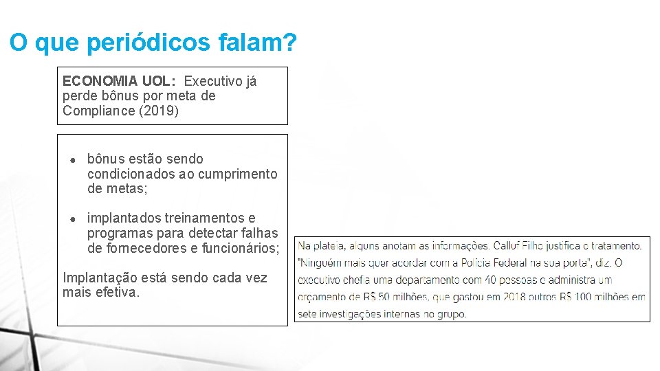 O que periódicos falam? ECONOMIA UOL: Executivo já perde bônus por meta de Compliance