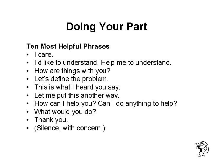  Doing Your Part Ten Most Helpful Phrases • I care. • I’d like