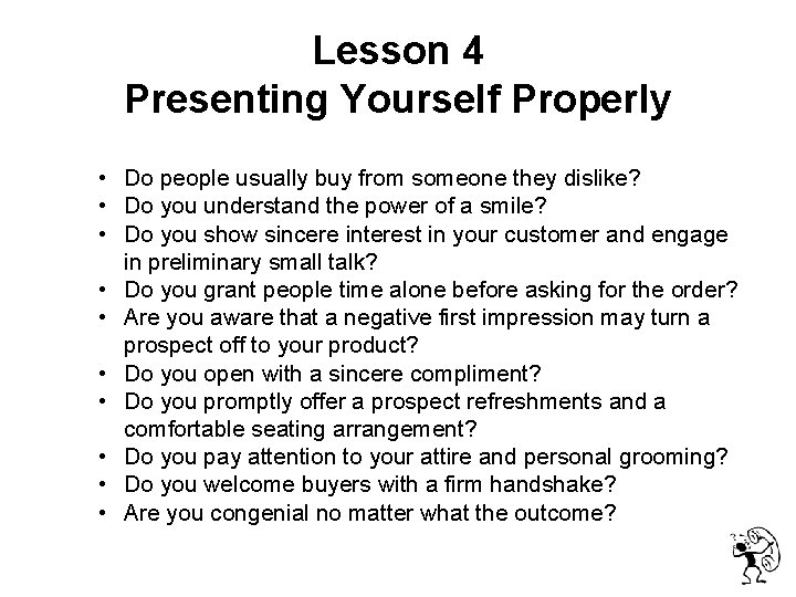  Lesson 4 Presenting Yourself Properly • Do people usually buy from someone they