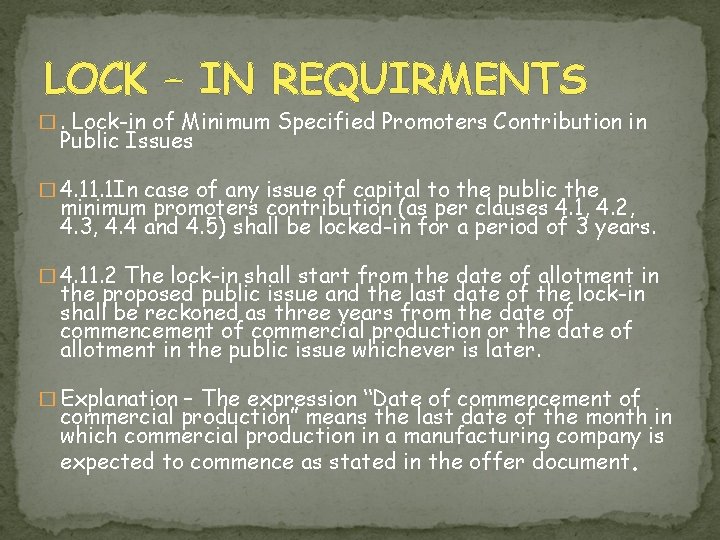 LOCK – IN REQUIRMENTS �. Lock-in of Minimum Specified Promoters Contribution in Public Issues