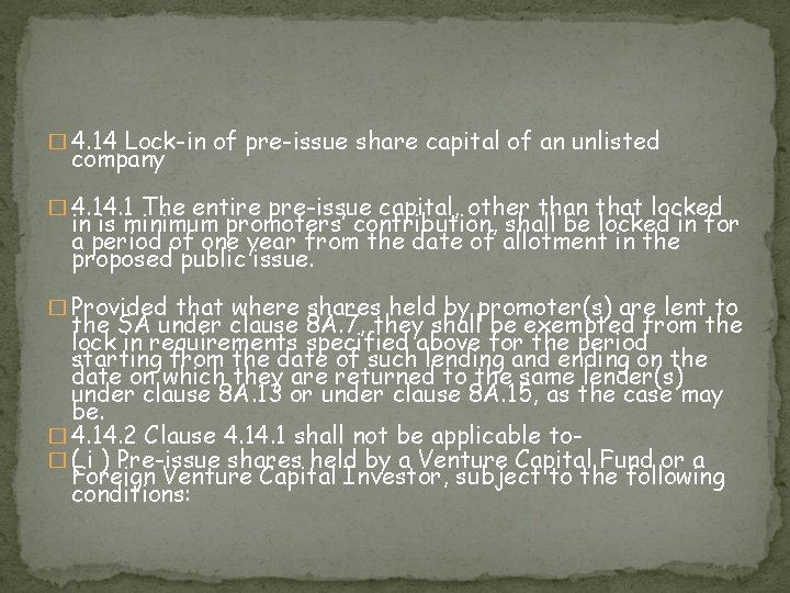 � 4. 14 Lock-in of pre-issue share capital of an unlisted company � 4.