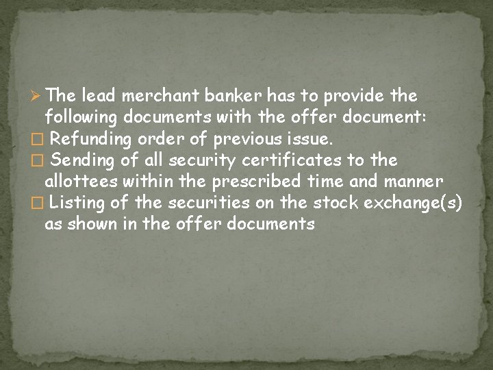 Ø The lead merchant banker has to provide the following documents with the offer