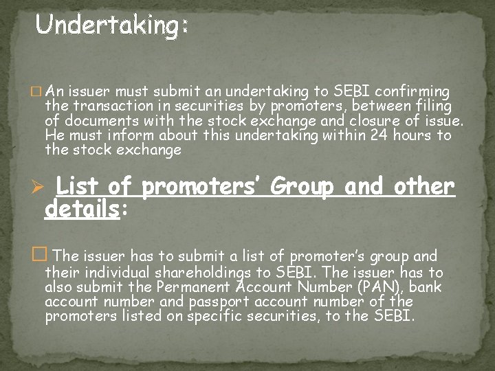 Undertaking: � An issuer must submit an undertaking to SEBI confirming the transaction in