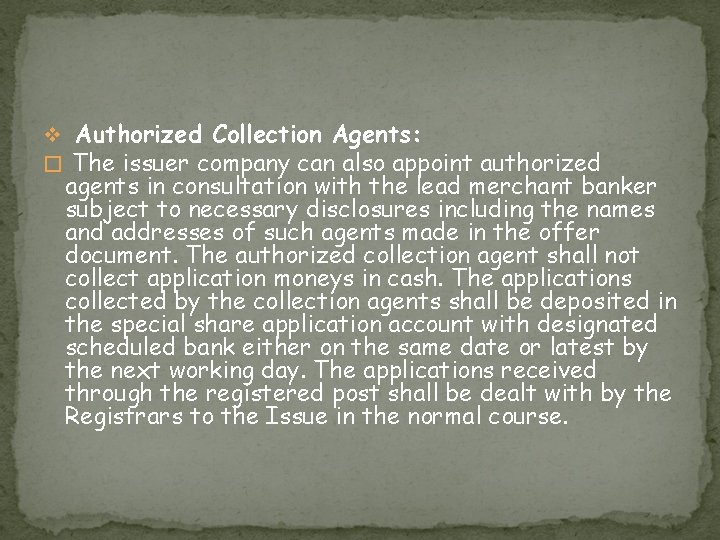 v Authorized Collection Agents: � The issuer company can also appoint authorized agents in