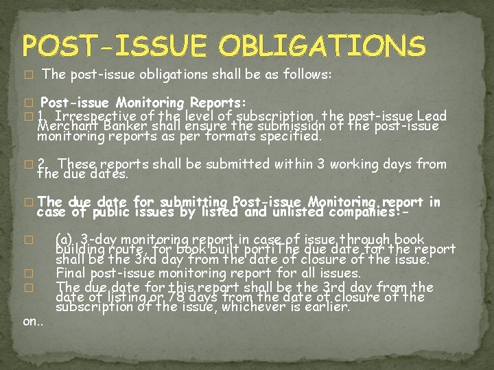 POST-ISSUE OBLIGATIONS � The post-issue obligations shall be as follows: � Post-issue Monitoring Reports:
