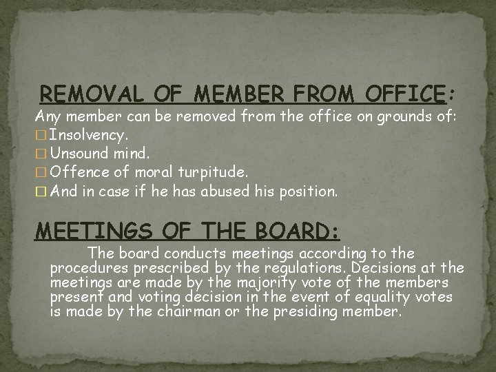 REMOVAL OF MEMBER FROM OFFICE: Any member can be removed from the office on
