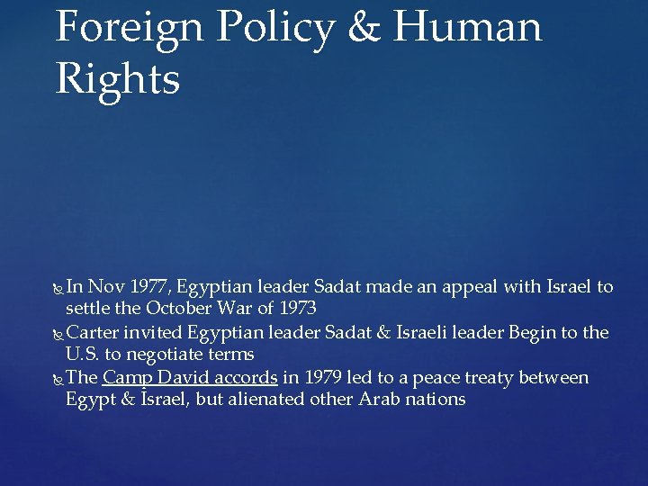 Foreign Policy & Human Rights In Nov 1977, Egyptian leader Sadat made an appeal