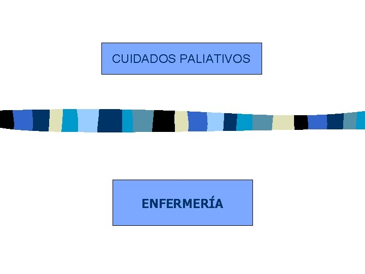 CUIDADOS PALIATIVOS ENFERMERÍA 