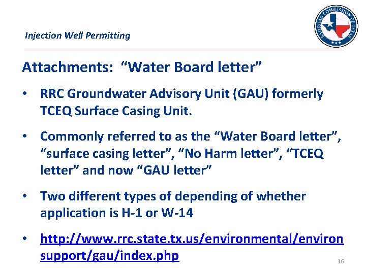 Injection Well Permitting Attachments: “Water Board letter” • RRC Groundwater Advisory Unit (GAU) formerly