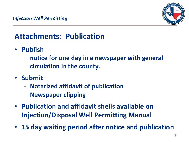 Injection Well Permitting Attachments: Publication • Publish - notice for one day in a