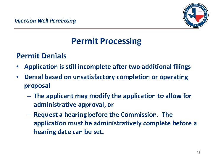 Injection Well Permitting Permit Processing Permit Denials • Application is still incomplete after two