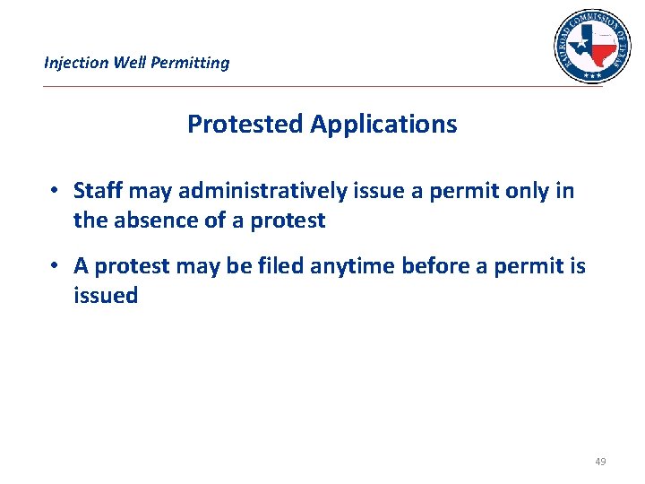 Injection Well Permitting Protested Applications • Staff may administratively issue a permit only in